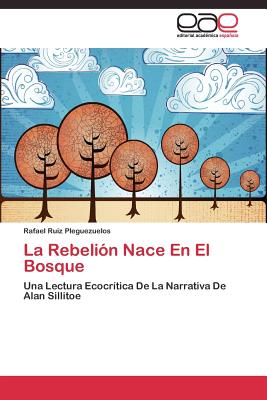 La Rebelion Nace En El Bosque - Ruiz Pleguezuelos Rafael