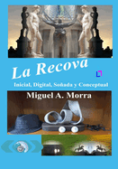 La Recova: Inicial, Digital, Soada y Conceptual