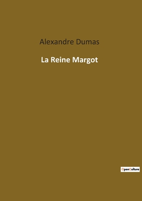 La Reine Margot - Dumas, Alexandre