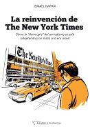 La Reinvencion de the New York Times: Como La "Dama Gris" del Periodismo Se Esta Adaptando (Con Exito) a la Era de Los Moviles