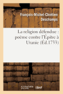 La Religion D?fendue: Po?me Contre l'?pitre ? Uranie