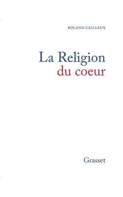 La religion du coeur - Cailleux-R