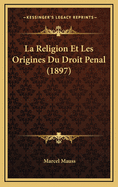 La Religion Et Les Origines Du Droit Penal (1897)