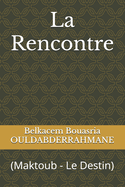 La Rencontre: (Maktoub - Le Destin)