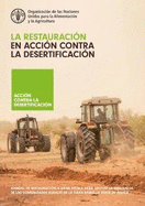 La restauracion en accion contra la desertificacion: Manual de restauracion a gran escala para apoyar la resiliencia de las comunidades rurales de la Gran Muralla Verde de Africa