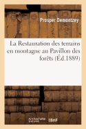 La Restauration Des Terrains En Montagne Au Pavillon Des Forts