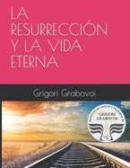 La Resurreccin Y La Vida Eterna