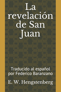La revelaci?n de San Juan: Traducido al espaol por Federico Baranzano