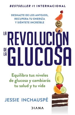 La Revolucin de la Glucosa / Glucose Revolution(spanish Edition) - Inchausp, Jessie