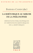 La Rhetorique Au Miroir de la Philosophie: Definitions Philosophiques Et Definitions Rhetoriques de la Rhetorique