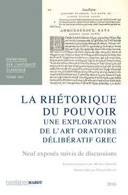 La Rhetorique Du Pouvoir: Une Exploration de l'Art Oratoire Deliberatif Grec - Derron, Pascale, and Edwards, Michael (Compiled by)