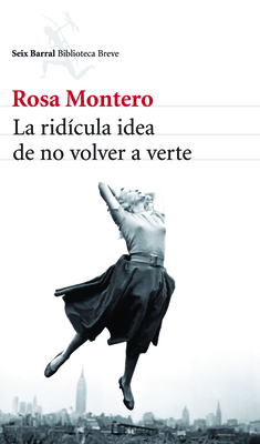 La Ridcula Idea de No Volver a Verte - Montero, Rosa