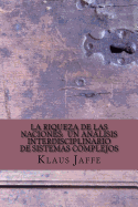 La Riqueza de Las Naciones: Un Analisis Interdisciplinario de Sistemas Complejos