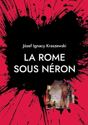 La Rome sous N?ron - Kraszewski, Jozef Ignacy