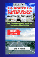 La Route La Plus Solide Du Nevada (Route 50 Des ?tats-Unis): Tout ce que vous devez savoir sur l'autoroute 50 du Nevada