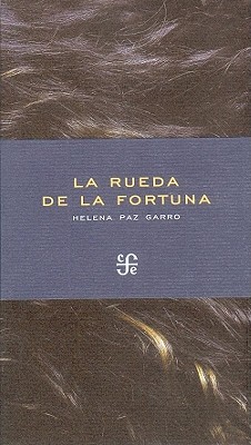 La Rueda de La Fortuna - Paz Garro, Helena