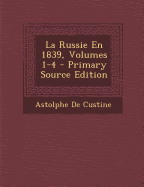 La Russie En 1839, Volumes 1-4