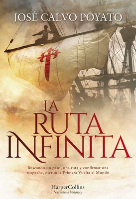 La Ruta Infinita (the Infinite Route - Spanish Edition) - Calvo Poyato, Jos?