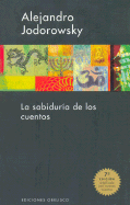 La Sabiduria de Los Cuentos - Jodorowsky, Alejandro