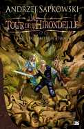 La Saga Du Sorceleur T04 La Tour de L'Hirondelle: La Saga Du Sorceleur