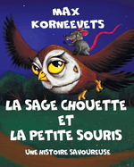 La Sage Chouette Et La Petite Souris: Une histoire savoureuse