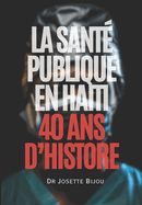 La Sant Publique en Haiti: 40 ans d'histoire