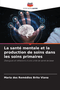 La sant? mentale et la production de soins dans les soins primaires