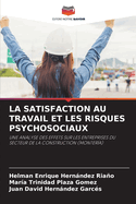 La Satisfaction Au Travail Et Les Risques Psychosociaux