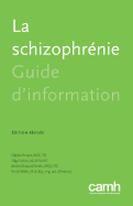 La Schizophrnie: Guide d'Information