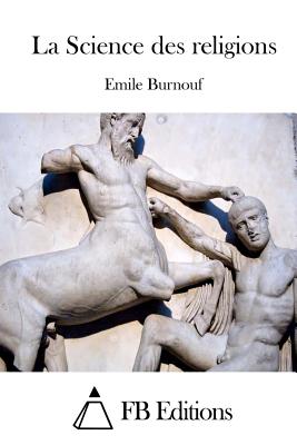 La Science des religions - Fb Editions (Editor), and Burnouf, Emile