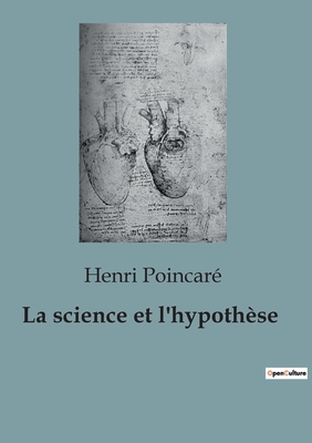 La Science Et L'Hypothese - Poincar?, Henri