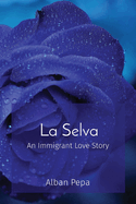 La Selva: An Immigrant Love Story
