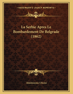 La Serbie Apres Le Bombardement de Belgrade (1862)