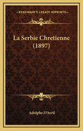 La Serbie Chretienne (1897)