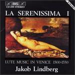 La Serenissima: Lute Music in Venice, 1500-1600