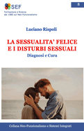 La Sessualit? Felice E I Disturbi Sessuali