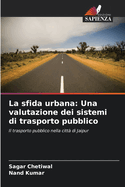 La sfida urbana: Una valutazione dei sistemi di trasporto pubblico