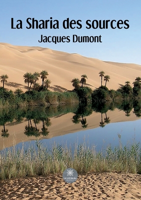 La Sharia des sources - Jacques Dumont