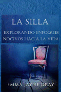 La Silla: Explorando Enfoques Nocivos Hacia La Vida