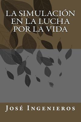 La Simulacin En La Lucha Por La Vida - Ingenieros, Jose