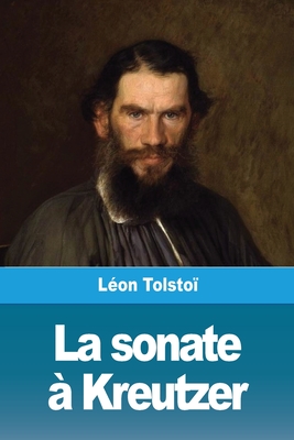 La Sonate a Kreutzer - Tolsto?, L?on