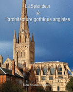 La Splendeur de l'architecture gothique anglaise