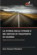 La Storia Delle Strade E Dei Servizi Di Trasporto in Uganda