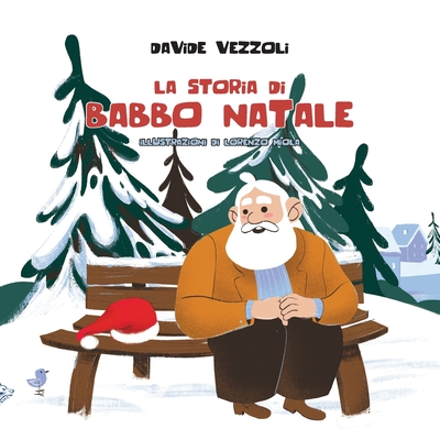 LA STORIA DI BABBO NATALE - Vezzoli, Davide, and Graham, Wolf (Editor), and Miola, Lorenzo (Illustrator)