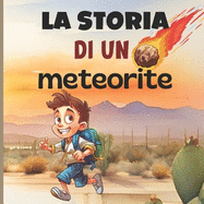 La storia di un meteorite: alla scoperta del mondo dei meteoriti