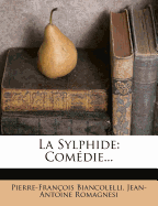 La Sylphide: Comedie...