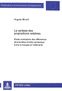 La Syntaxe Des Propositions Relatives: Etude Contrastive Des Diffrences Structurelles d'Ordre Syntaxique Entre Le Franais Et l'Allemand