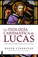 La Teolog?a Carismtica de Lucas