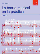 La Teoria Musical En La Practica Grado 2: Spanish Edition - Taylor, Eric