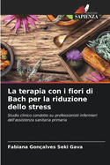 La terapia con i fiori di Bach per la riduzione dello stress